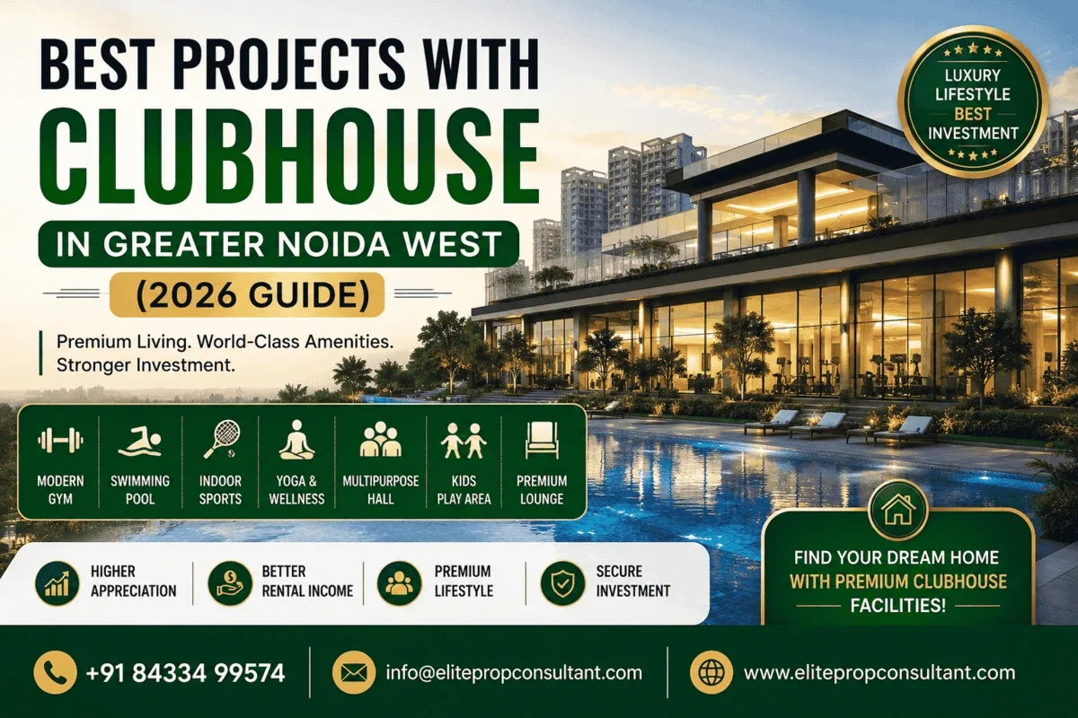 Best Projects with Clubhouse in Greater Noida West (2026 Guide)